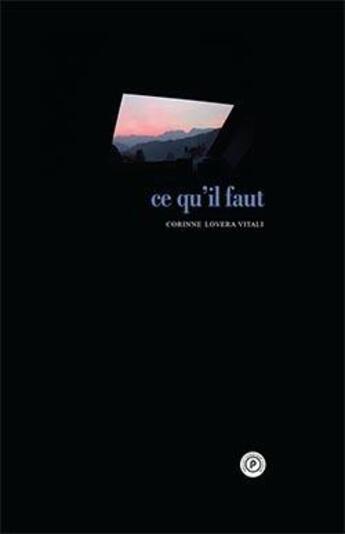 Couverture du livre « Ce qu'il faut » de Corinne Lovera Vitali aux éditions Publie.net