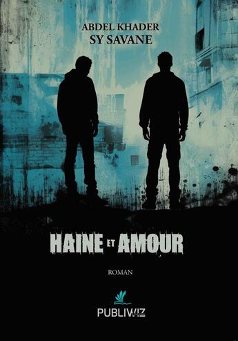 Couverture du livre « Haine et Amour » de Abdel Khader Sy Savane aux éditions Publiwiz