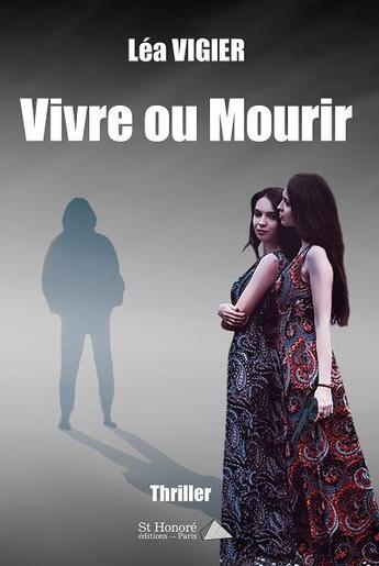 Couverture du livre « Vivre ou mourir » de Vigier Lea aux éditions Saint Honore Editions