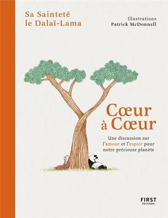 Couverture du livre « Coeur à coeur : une discussion sur l'amour et l'espoir pour notre précieuse planète » de Dalai-Lama et Patrick Mcdonnell aux éditions First