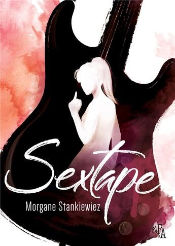 Couverture du livre « Sextape » de Morgane Stankiewiez aux éditions Noir D'absinthe