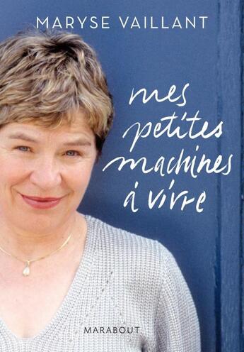 Couverture du livre « Mes petites machines à vivre » de Maryse Vaillant aux éditions Marabout