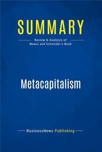 Couverture du livre « Summary: metacapitalism - review and analysis of means and schneider's book » de  aux éditions Business Book Summaries