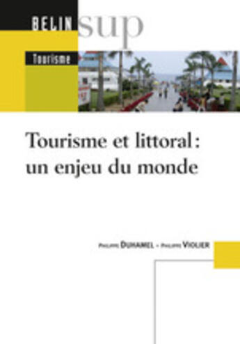 Couverture du livre « Tourisme et littoral : un enjeu du monde » de Violier / Duhamel aux éditions Belin Education