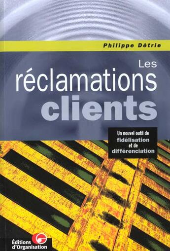 Couverture du livre « Les Reclamations Clients » de Philippe Detrie aux éditions Organisation