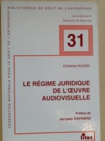 Couverture du livre « Le régime juridique de l'oeuvre audiovisuelle » de Christine Hugon aux éditions Lexisnexis