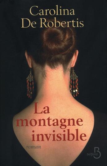 Couverture du livre « La montagne invisible » de Carolina De Robertis aux éditions Belfond