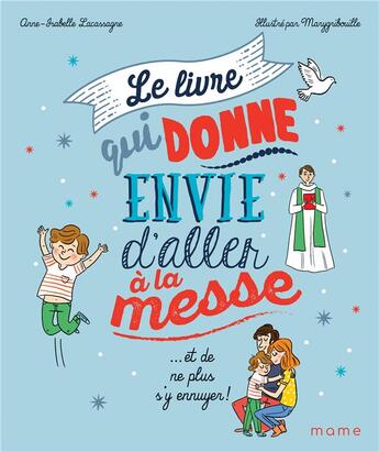 Couverture du livre « Le livre qui donne envie d'aller a la messe » de Lacassagne aux éditions Mame