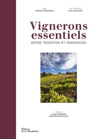 Couverture du livre « Vignerons essentiels ; entre tradition et innovation » de Leif Carlsson et Jeremy Cukierman aux éditions La Martiniere