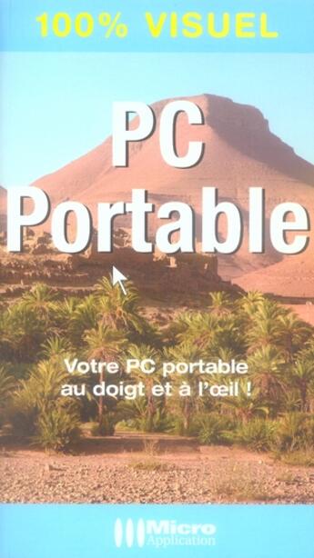 Couverture du livre « Pc portable ; votre pc portable au doigt et à l'oeil » de Alexandre Boni et Nicolas Stemart aux éditions Micro Application