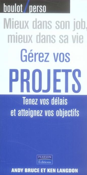 Couverture du livre « Gérez vos projets » de Bruce Langdon aux éditions Pearson