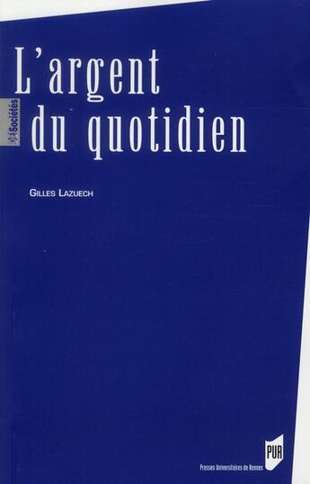 Couverture du livre « Argent du quotidien » de Gilles Lazuech aux éditions Pu De Rennes