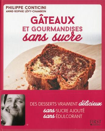 Couverture du livre « Gâteaux et gourmandises sans sucre » de Philippe Conticini aux éditions First