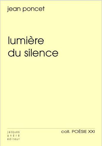 Couverture du livre « Lumière du silence » de Jean Poncet aux éditions Jacques Andre