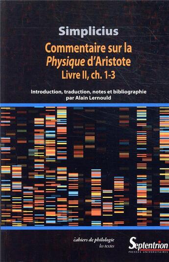 Couverture du livre « Simplicius ; commentaire sur la physique d'Aristote Tome 2 , chapitre 1-3 » de Simplicius aux éditions Pu Du Septentrion