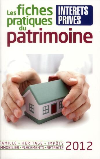 Couverture du livre « Les Fiches Pratiques Du Patrimoine 2012. Famille, Heritage, Impots, Immobilier, Placemens, Retraite » de Collectif Grf aux éditions Revue Fiduciaire