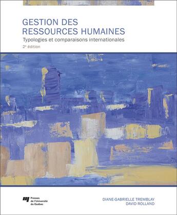 Couverture du livre « Gestion des ressources humaines, 2e edition - typologies et comparaisons internationales (2e édition) » de Diane-Gabrielle Tremblay et David Rolland aux éditions Pu De Quebec