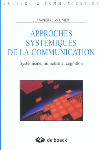 Couverture du livre « Approches systemiques de la communication » de Meunier aux éditions De Boeck