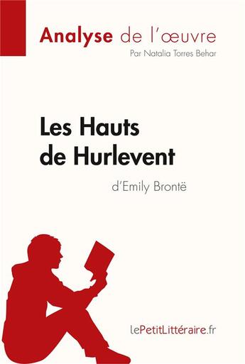 Couverture du livre « Les Hauts de Hurlevent de Emily Brontë » de Torres Behar Natalia aux éditions Lepetitlitteraire.fr