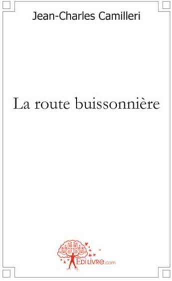 Couverture du livre « La route buissonnière » de Jean-Charles Camille aux éditions Edilivre