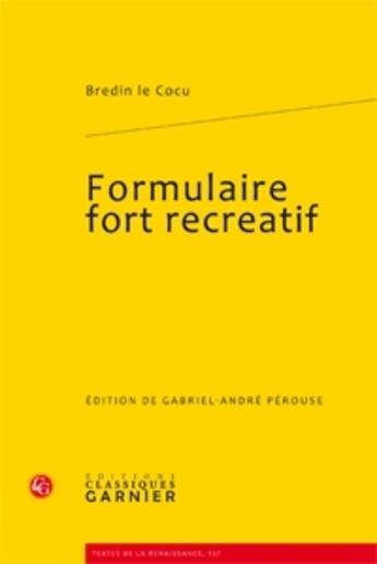 Couverture du livre « Formulaire fort récréatif » de Bredin Le Cocu aux éditions Classiques Garnier