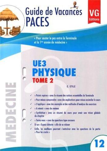 Couverture du livre « GUIDE DE VACANCES PACES UE3 PHYSIQUE TOME 2 » de E.Etile aux éditions Vernazobres Grego