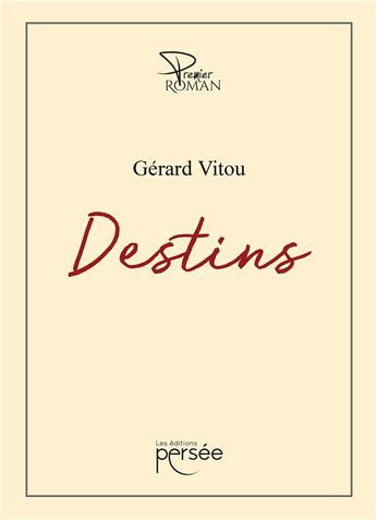 Couverture du livre « Destins » de Gerard Vitou aux éditions Persee