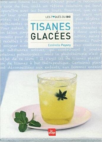 Couverture du livre « Tisanes glacées » de Esterelle Payany aux éditions La Plage