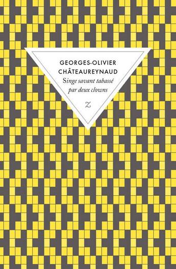 Couverture du livre « Singe savant tabassé par deux clowns » de Georges-Olivier Chateaureynaud aux éditions Zulma