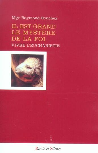 Couverture du livre « Il est grand le mystere de la foi » de Mgr Bouchex aux éditions Parole Et Silence