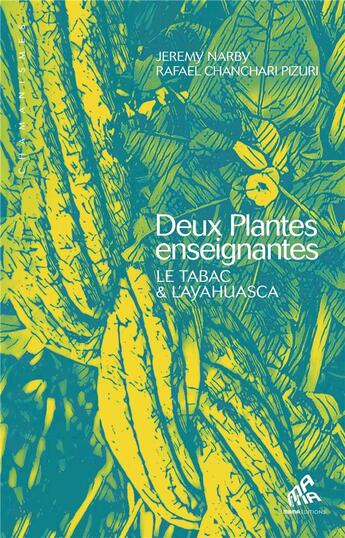 Couverture du livre « Deux plantes enseignantes ; le tabac & l'ayahuasca » de Jeremy Narby et Rafael Chanchari Pizuri aux éditions Mamaeditions