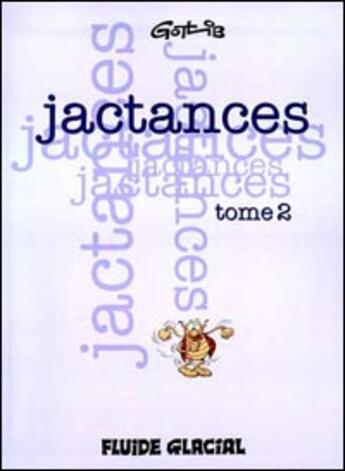 Couverture du livre « Jactances - t2 » de Gotlib aux éditions Fluide Glacial