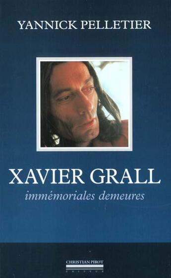 Couverture du livre « Xavier grall - immemoriales demeures » de Yannick Pelletier aux éditions La Simarre