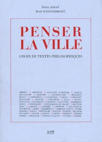 Couverture du livre « Penser la ville - choix de textes philosophiques » de Schoonbrodt/Ansay aux éditions Aam - Archives D'architecture Moderne