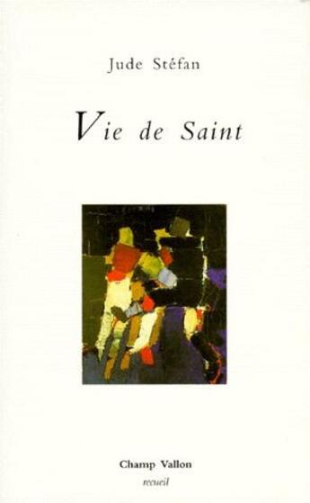 Couverture du livre « Vie de Saint » de Jude Stefan aux éditions Champ Vallon