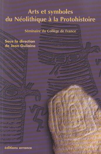 Couverture du livre « Arts et symboles du neolithique a la protohistoire » de Jean Guilaine aux éditions Errance