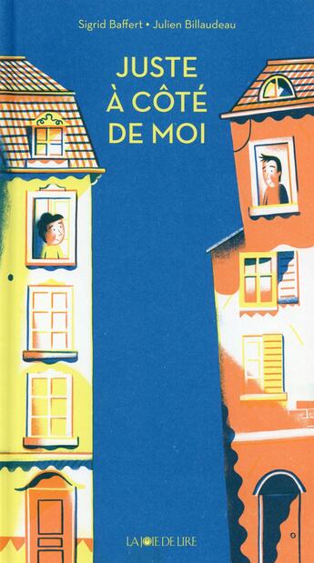 Couverture du livre « Juste à côté de moi » de Sigrid Baffert et Julien Billaudeau aux éditions La Joie De Lire