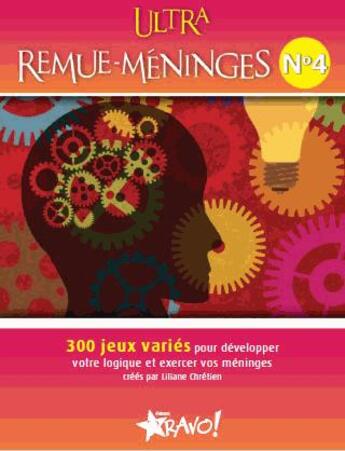 Couverture du livre « Ultra ; remue-méninges t.4 » de Liliane Chretien aux éditions Bravo