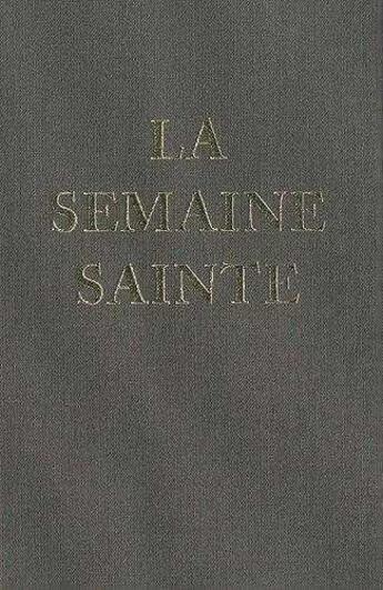 Couverture du livre « La semaine sainte ; latin, français, grégorien 1962 » de  aux éditions Sainte Madeleine