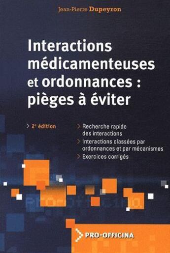 Couverture du livre « Interactions médicamenteuses et ordonnances : pièges à éviter (2e édition) » de Dupeyron J P aux éditions Pro Officina