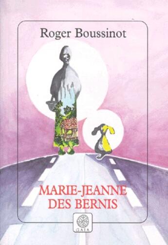 Couverture du livre « Marie-Jeanne des Bernis » de Roger Boussinot aux éditions Gaia