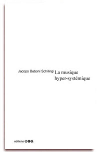 Couverture du livre « La musique hyper-systhémique » de Jacopo Baboni Schilingi aux éditions Editions Mix