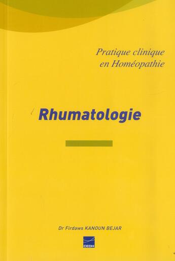 Couverture du livre « Rhumatologie - la rhumatologie facile par homeopathie » de Kanoun-Bejar Firdaws aux éditions Cedh