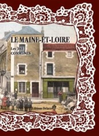 Couverture du livre « Le Maine et Loire ; les 363 communes » de  aux éditions Delattre