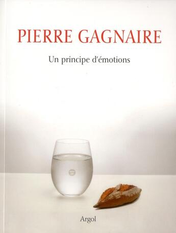 Couverture du livre « Un principe d'émotions ; dialogue » de Pierre Gagnaire et Catherine Flohic aux éditions Argol