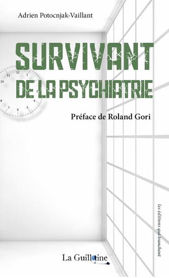 Couverture du livre « Survivant de la psychiatrie » de Adrien Potocnjak-Vaillant aux éditions La Guillotine