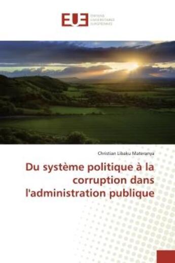 Couverture du livre « Du système politique à la corruption dans l'administration publique » de Christian Libaku Materanya aux éditions Editions Universitaires Europeennes