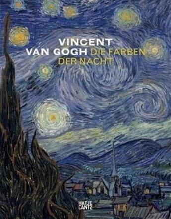 Couverture du livre « Vincent van gogh die farben der nacht /allemand » de Geeta Bruin aux éditions Hatje Cantz