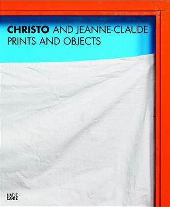 Couverture du livre « Christo and jeanne-claude prints and objects a catalogue raisonne » de Art Schellmann aux éditions Hatje Cantz