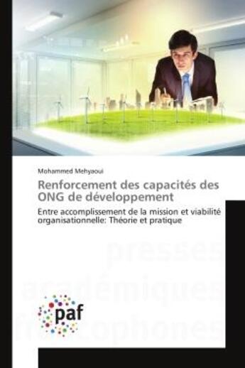 Couverture du livre « Renforcement des capacités des ONG de développement : Entre accomplissement de la mission et viabilité organisationnelle: Théorie et pratique » de Mohammed Mehyaoui aux éditions Editions Universitaires Europeennes